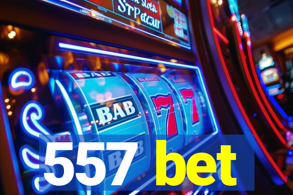 557 bet